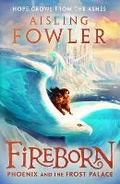 Cover: Fireborn: Phoenix and the Frost Palace - HarperCollins