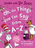 Cover: Oh, The Things You Can Say From A-Z - HarperCollins