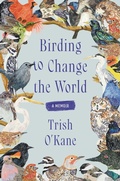 Cover: Birding to Change the World - Ecco Press