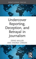 Cover: Undercover Reporting, Deception, and Betrayal in Journalism - Routledge
