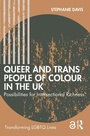 Cover: Queer and Trans People of Colour in the UK - Routledge