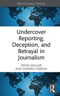 Cover: Undercover Reporting, Deception, and Betrayal in Journalism - Routledge