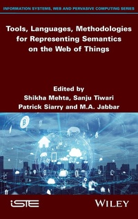 Enlarge image Cover: Tools, Languages, Methodologies for Representing Semantics on the Web of Things - Wiley-ISTE