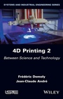 Cover: 4D Printing, Volume 2 - Wiley-ISTE