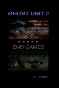 Cover: Ghost Unit 2 - End Games - Lulu.com