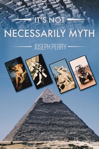 Enlarge image Cover: It's Not Necessarily Myth - Austin Macauley Publishers