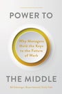 Cover: Power to the Middle - Harvard Business Review Press