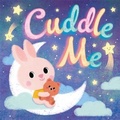 Cover: Cuddle Me - Igloo Books Ltd