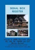 Cover: Signal Box Register: LNER (Southern Area) 3 - Signalling Record Society
