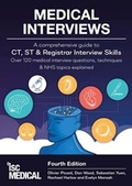 Cover: Medical Interviews - A Comprehensive Guide to CT, ST and Registrar Interview Skills (Fourth Edition) - ISC Medical