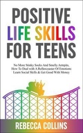 Cover: Positive Life Skills For Teens - Keith Everett