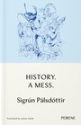 Cover: History: A Mess - Peirene Press Ltd