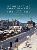 Cover: Memories of Stockton-on-Tees in the 1970s and 1980s - Heritage Unlocked