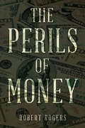Cover: THE PERILS OF MONEY - Gotham Books