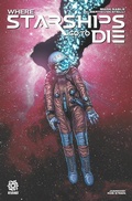 Cover: WHERE STARSHIPS GO TO DIE - Aftershock Comics