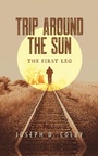 Cover: Trip Around the Sun First Leg - Yorkshire Publishing
