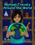 Cover: Michael Travels Around the World (A Traveling Story Book Especially Made for Children) - Mona Liza Santos