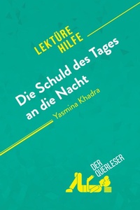 Abbildung von: Die Schuld des Tages an die Nacht von Yasmina Khadra (Lektuerehilfe) - Derquerleser.de
