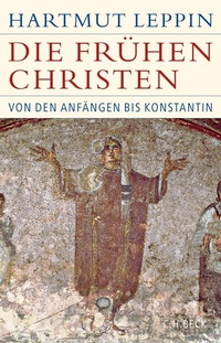 Abbildung von: Die frühen Christen - C.H.BECK