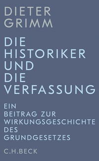 Abbildung von: Die Historiker und die Verfassung - C.H.BECK