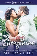 Cover: Love Strengthens (What Love Can Do, #1) - What Love Can Do