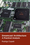 Cover: Dreamcast Architecture (Architecture of Consoles: A Practical Analysis, #9) - Rodrigo Copetti