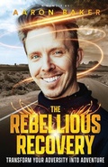 Cover: The Rebellious Recovery - Baker Active
