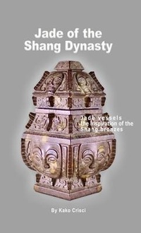 Abbildung von: Jade of the Shang Dynasty - Dynastic Jade Gallery