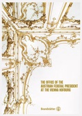 Cover: The Office of the Austrian Federal President at the Vienna Hofburg - Brandst&auml;tter Verlag