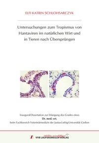 Abbildung von: Untersuchungen zum Tropismus von Hantaviren im natürlichen Wirt und in Tieren nach Übersprüngen - VVB Laufersweiler Verlag