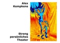 Cover: Streng pers&ouml;nliches Theater - Kempkens, Alexander