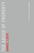 Cover: The Abuse of Property - MIT Press