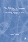 Cover: The Trajectory of Holocaust Memory - Routledge