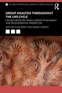Cover: Group Analysis throughout the Life Cycle - Routledge