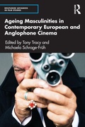 Cover: Ageing Masculinities in Contemporary European and Anglophone Cinema - Routledge