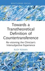Cover: Towards a Transtheoretical Definition of Countertransference - Routledge