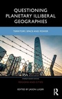 Cover: Questioning Planetary Illiberal Geographies - Routledge