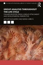 Cover: Group Analysis throughout the Life Cycle - Routledge