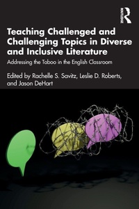 Enlarge image Cover: Teaching Challenged and Challenging Topics in Diverse and Inclusive Literature - Routledge