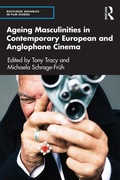 Cover: Ageing Masculinities in Contemporary European and Anglophone Cinema - Routledge