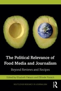 Cover: The Political Relevance of Food Media and Journalism - Routledge