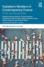 Cover: Subaltern Workers in Contemporary France - Routledge