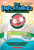 Cover: The Inflatables in Splash of the Titans (the Inflatables #4) - Scholastic US