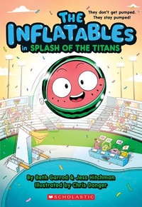 Enlarge image Cover: The Inflatables in Splash of the Titans (the Inflatables #4) - Scholastic US