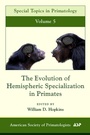 Cover: The Evolution of Hemispheric Specialization in Primates - Academic Press