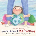 Cover: Sometimes I Kaploom - Scholastic US