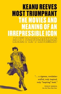 Abbildung von: Keanu Reeves: Most Triumphant - Abrams Image