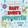 Cover: Baby Rube's Opposites (A Rube Goldberg Book) - Abrams Appleseed
