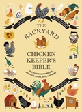 Cover: The Backyard Chicken Keeper's Bible - Harry N. Abrams