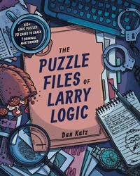Enlarge image Cover: The Puzzle Files of Larry Logic - Puzzlewright Press